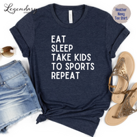Eat Sleep Take Kids To Sports Repeat Tee Shirt