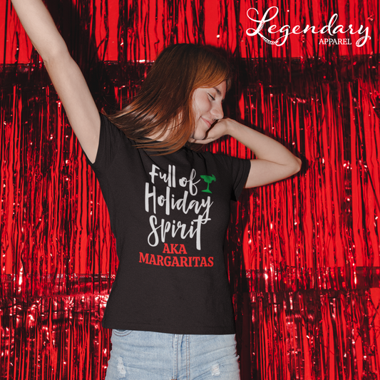 Full Of Holiday Spirit AKA Margaritas Christmas Tee Shirt
