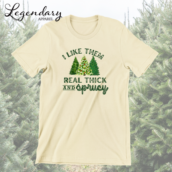 Thick and Sprucy Funny Holiday Tee Shirt