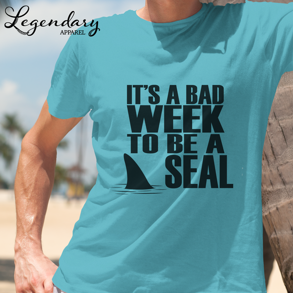its a bad week to be a seal tee shirt