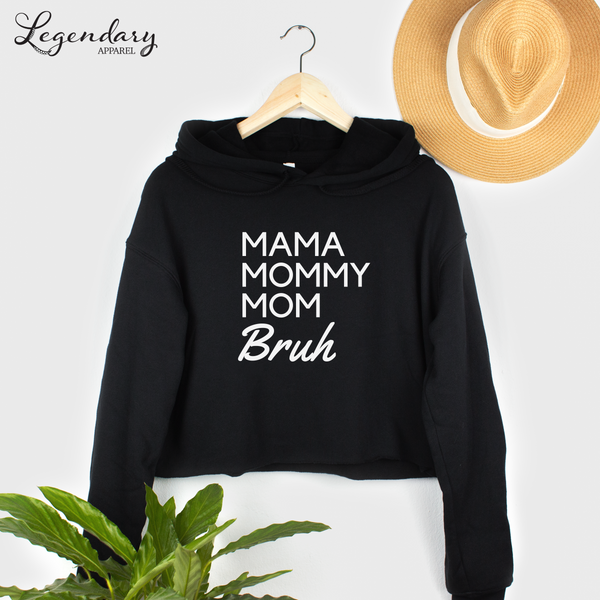 Mama Mommy Mom Bruh Crop Hooded Sweatshirt