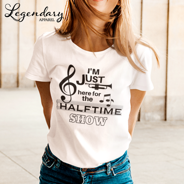 I'm Just Here For The Halftime Show Women's Tee Shirt